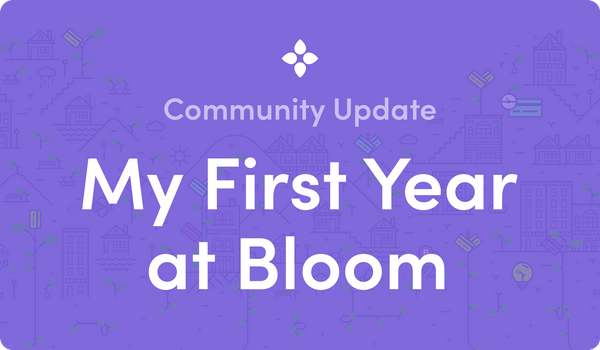 My First Year at Bloom