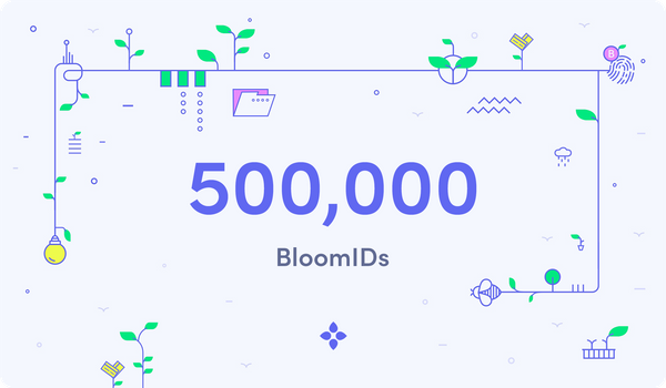 Major Milestone: 500,000 BloomIDs
