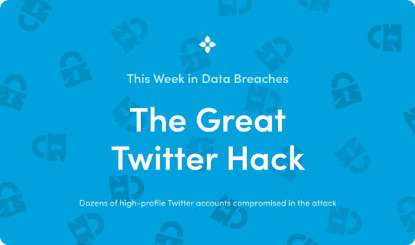 This Week in Data Breaches: The Great Twitter Hack